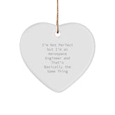 Funny Aerospace Engineer Heart Ornament Gifts from Friends for Christmas - I'm Not Perfect - Image 1